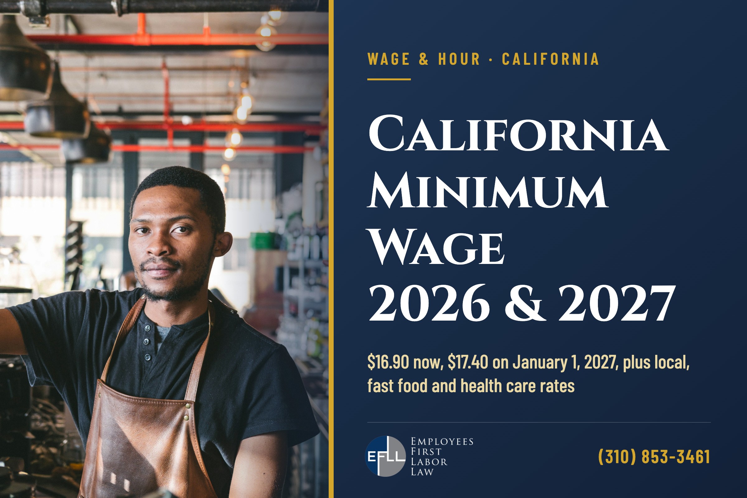 California minimum wage 2026 and 2027: $16.90 now, $17.40 on January 1, 2027