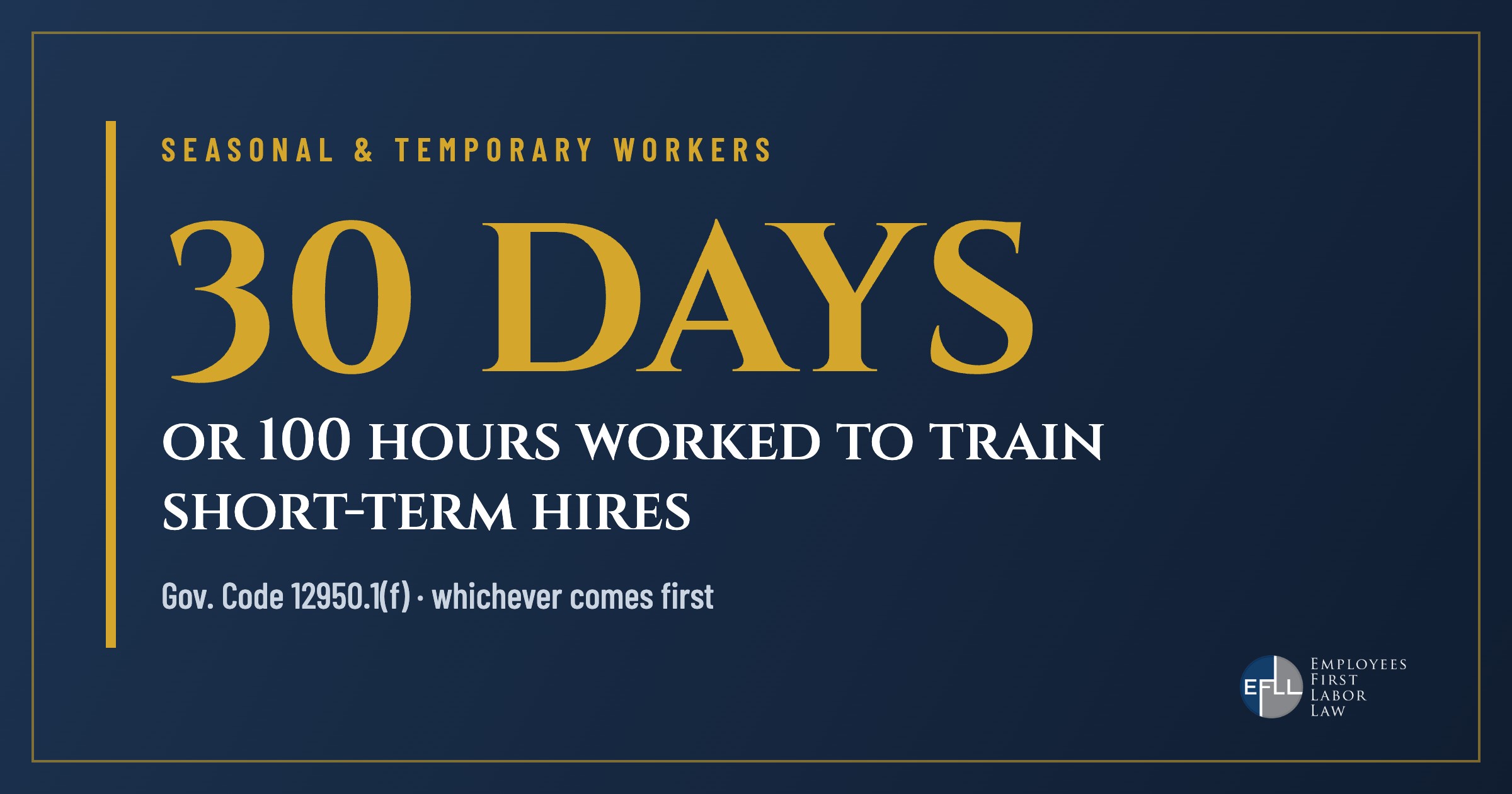 Seasonal and temporary workers must be trained within 30 days or 100 hours