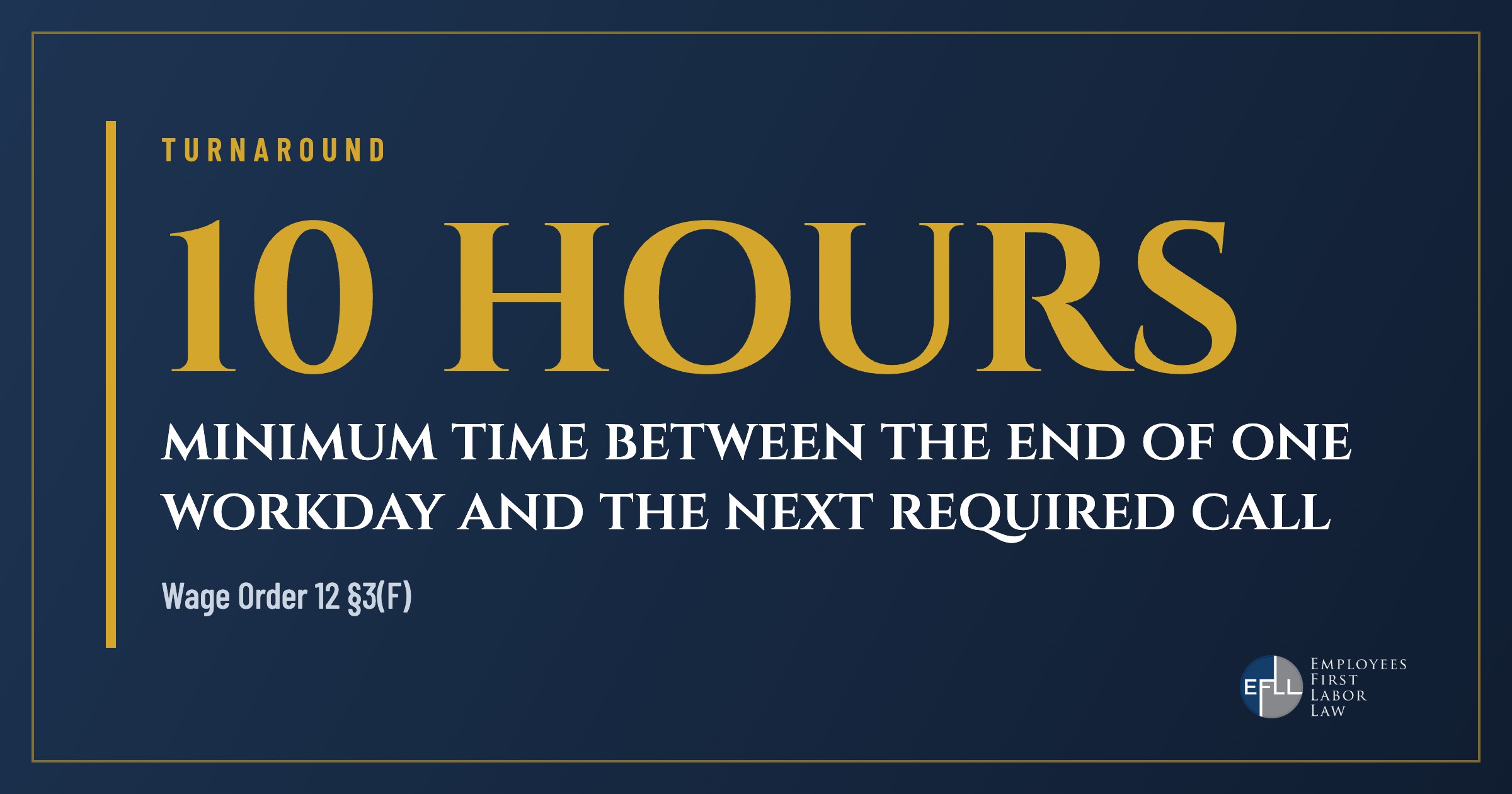 Wage Order 12 requires 10 hours between workdays before an employee can be required to report