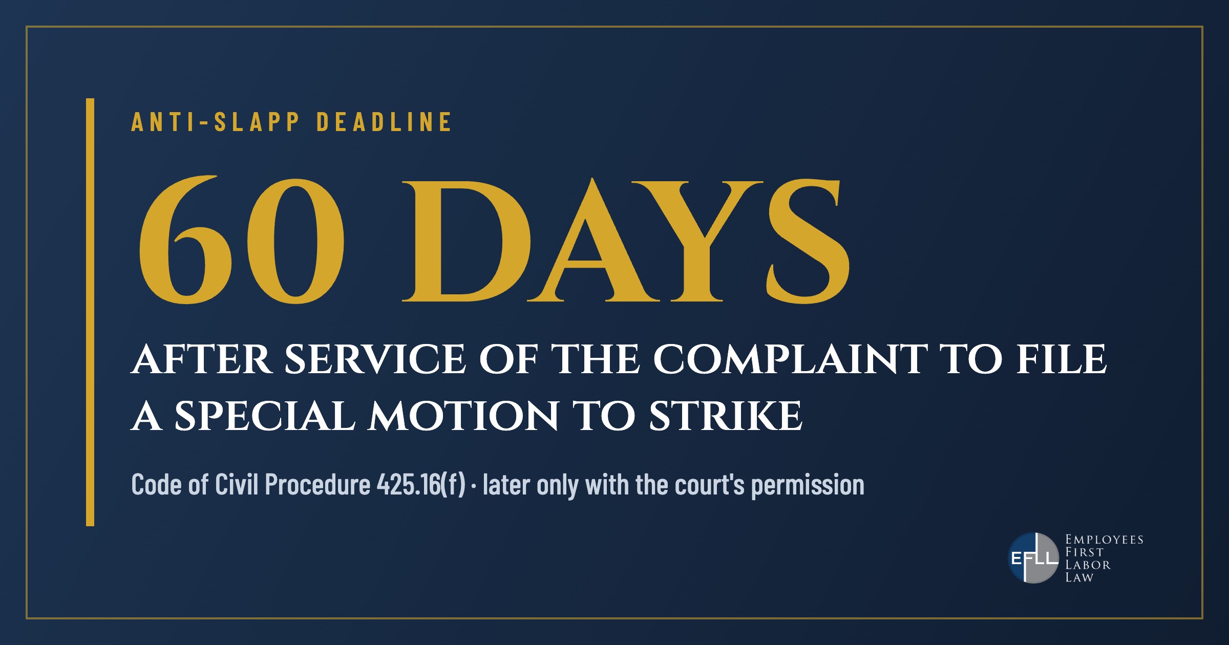 Sixty days to file an anti-SLAPP motion under California Code of Civil Procedure 425.16