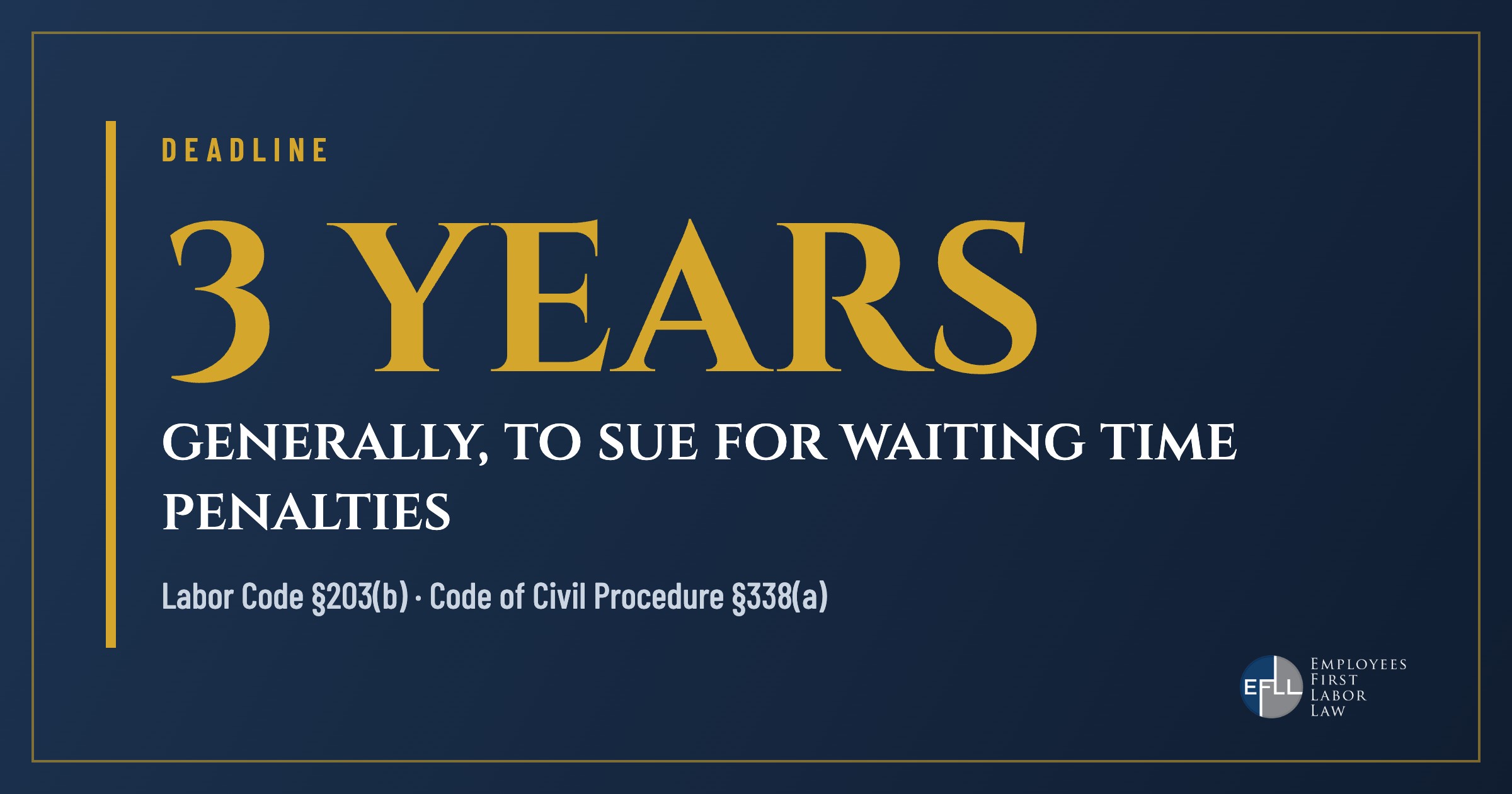 Deadline for Labor Code 203 waiting time penalties: generally 3 years
