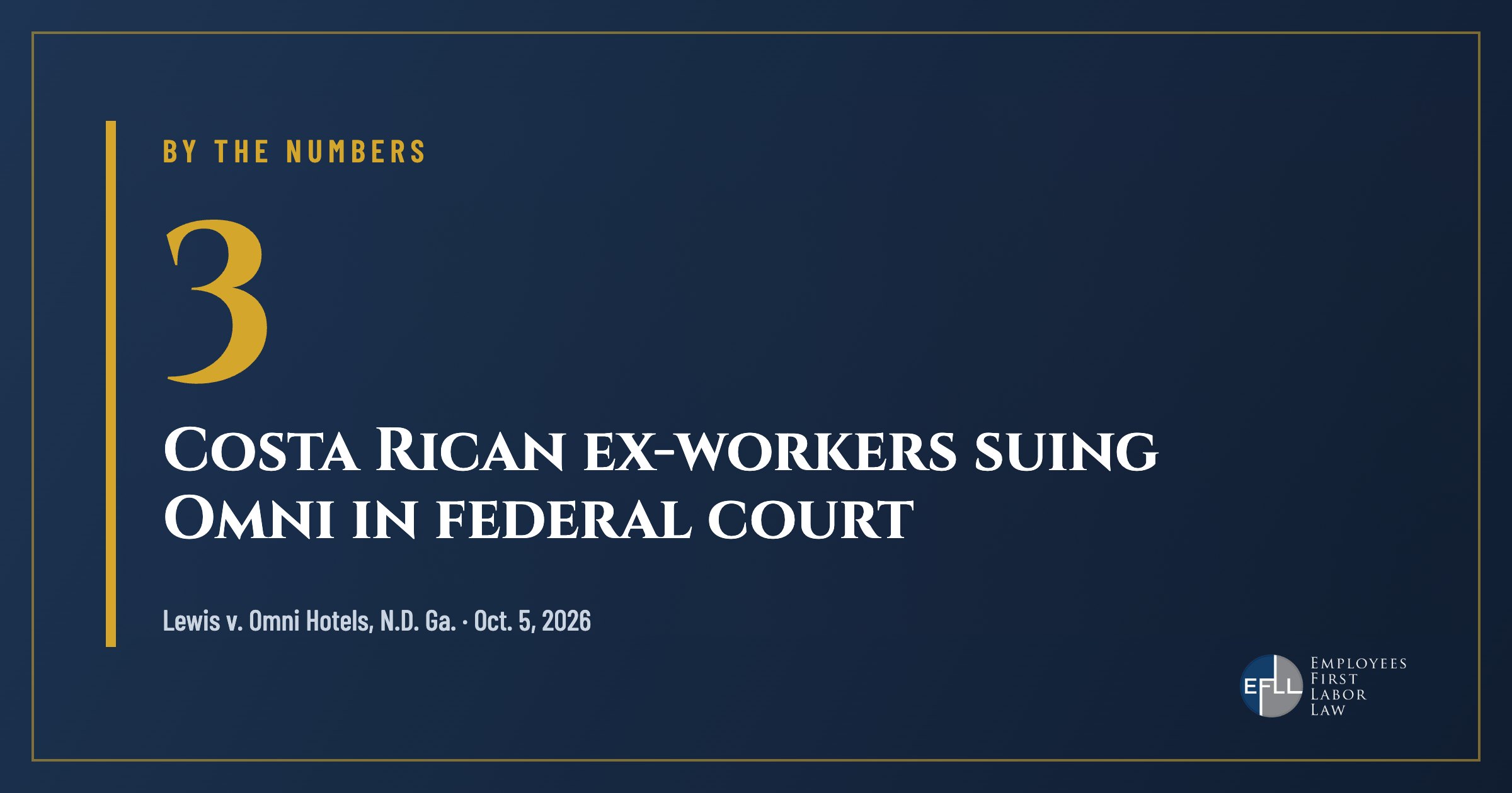 Three former Omni hotel workers from Costa Rica filed a federal wage and retaliation lawsuit