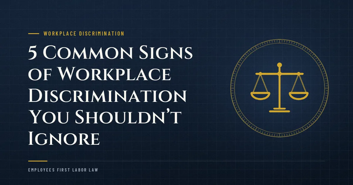 5 Common Signs of Workplace Discrimination You Shouldn’t Ignore