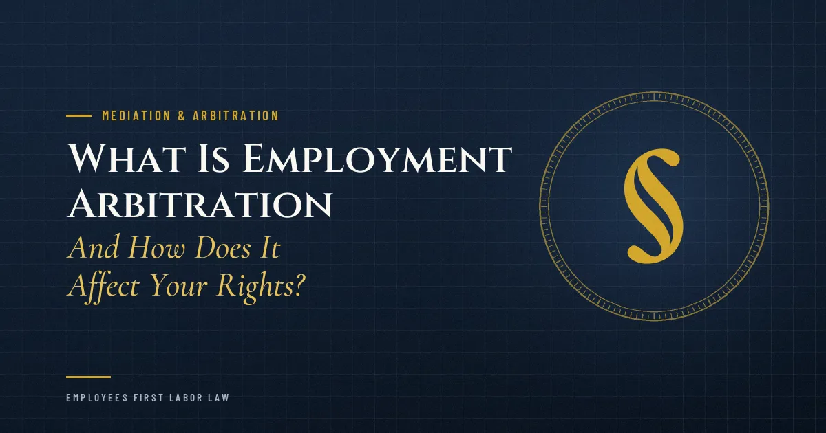 What Is Employment Arbitration — And How Does It Affect Your Rights?