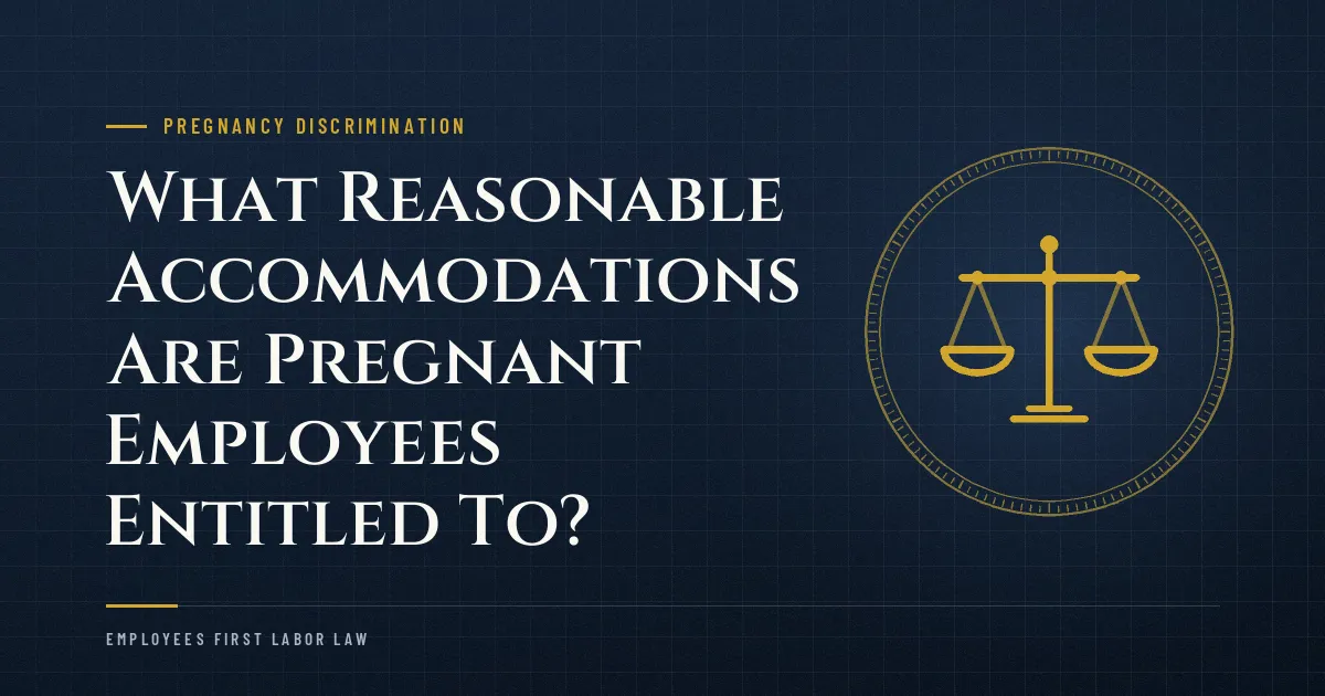 What Reasonable Accommodations Are Pregnant Employees Entitled To?