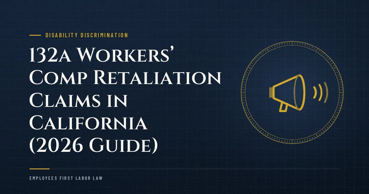132a Workers’ Comp Retaliation Claims in California (2026 Guide)