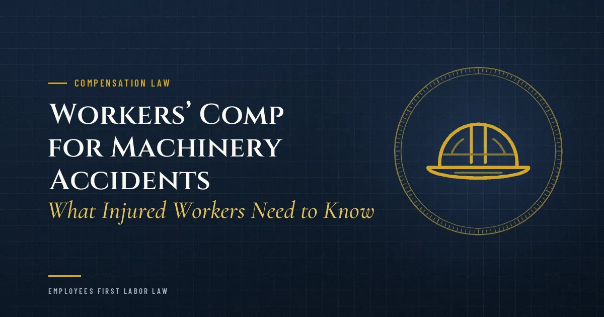 Workers’ Comp for Machinery Accidents: What Injured Workers Need to Know
