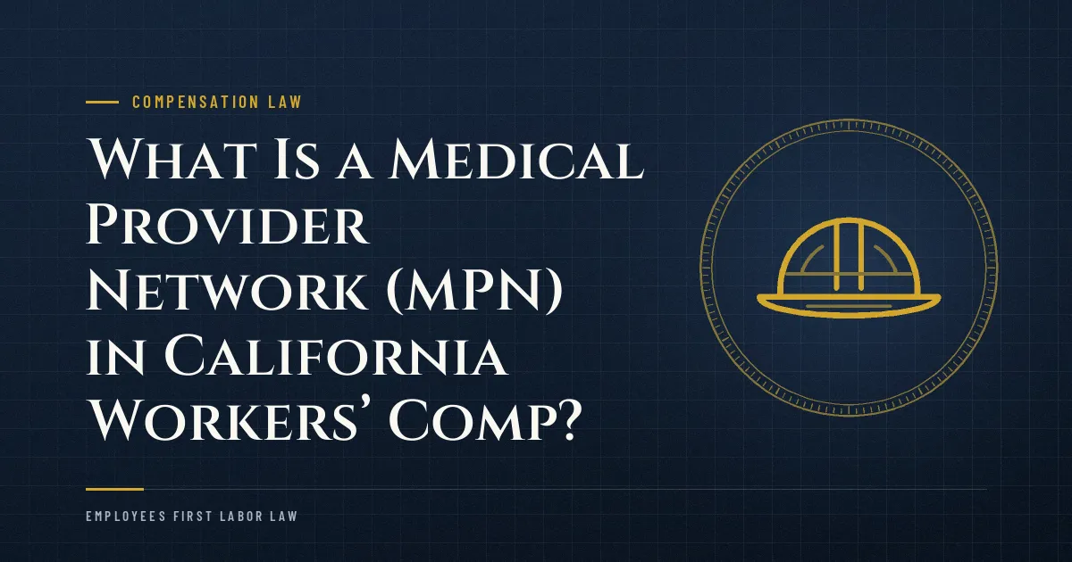 What Is a Medical Provider Network (MPN) in California Workers’ Comp?