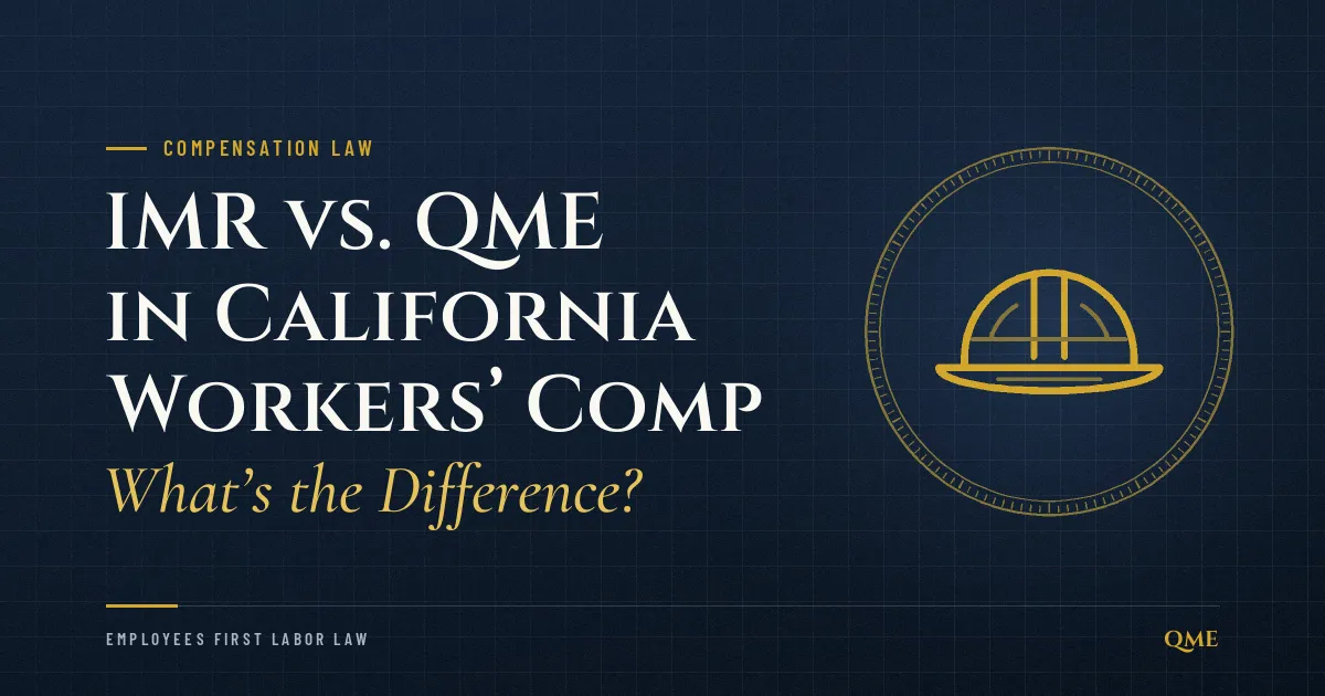 IMR vs. QME in California Workers’ Comp: What’s the Difference?