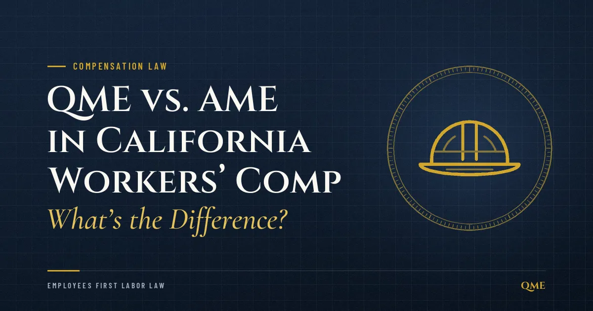QME vs. AME in California Workers’ Comp: What’s the Difference?
