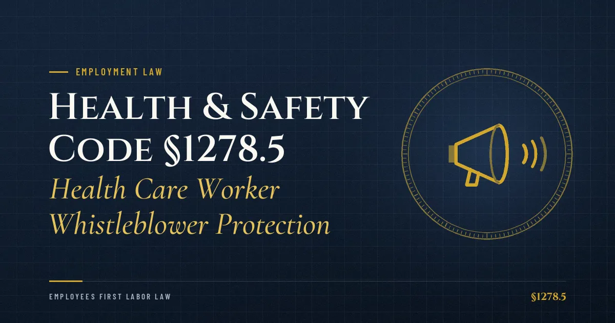 Health & Safety Code §1278.5 – Health Care Worker Whistleblower Protection