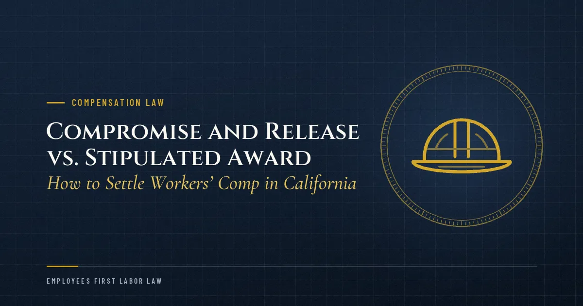 Compromise and Release vs. Stipulated Award: How to Settle Workers’ Comp in California