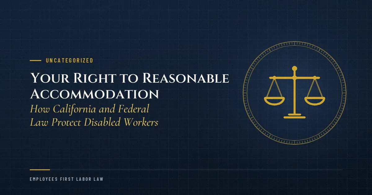 Your Right to Reasonable Accommodation: How California and Federal Law Protect Disabled Workers