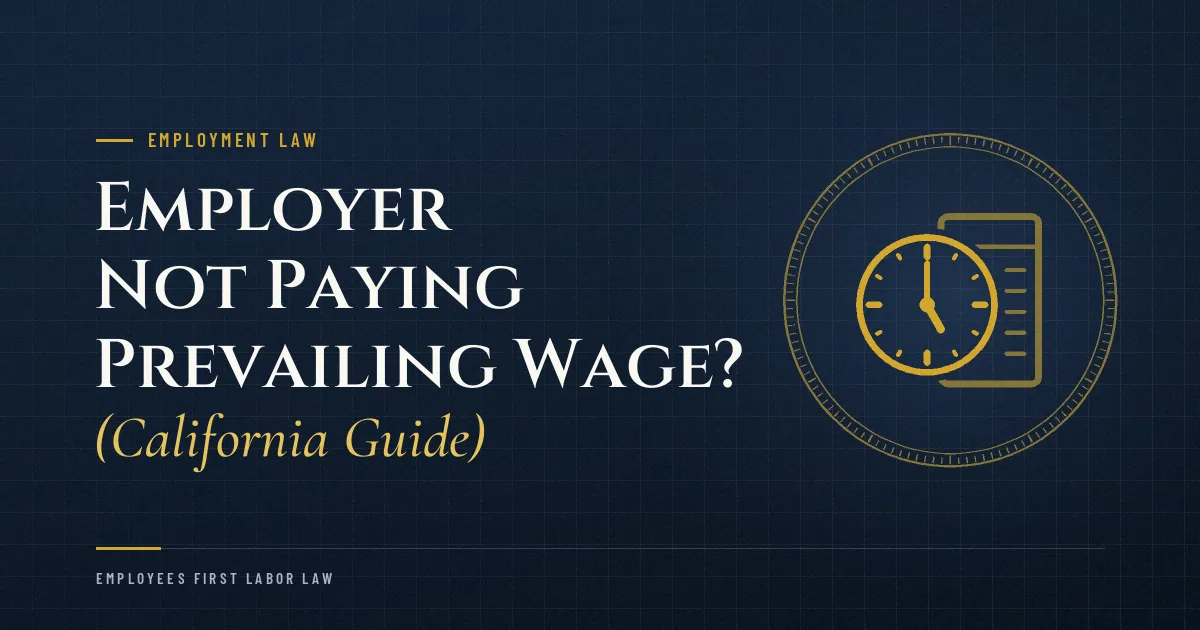 Employer Not Paying Prevailing Wage? (California Guide)