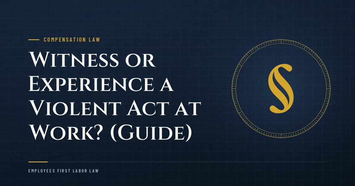 Witness or Experience a Violent Act at Work? (Guide)