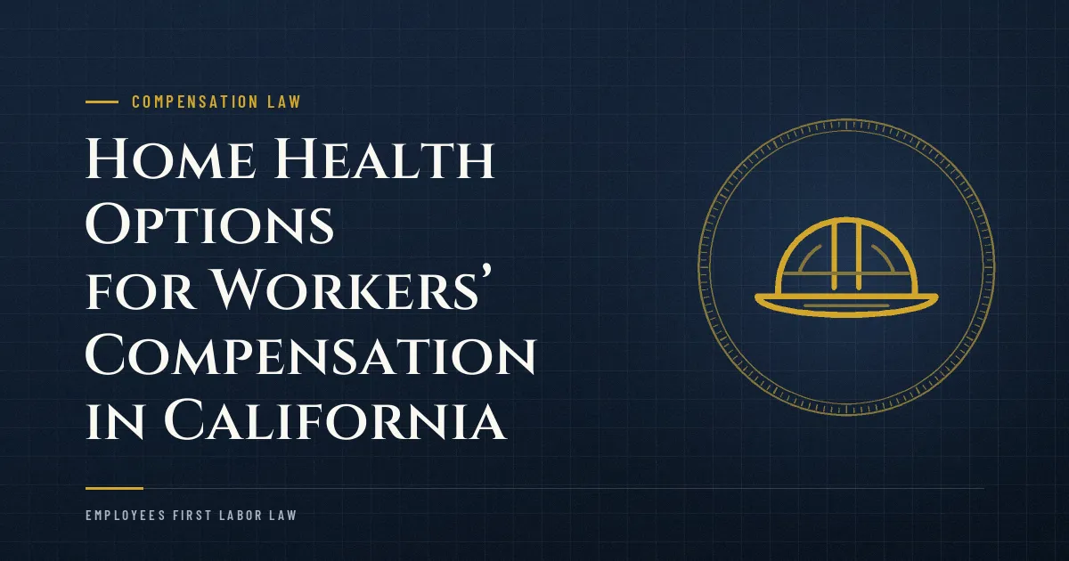 Home Health Options for Workers’ Compensation in California