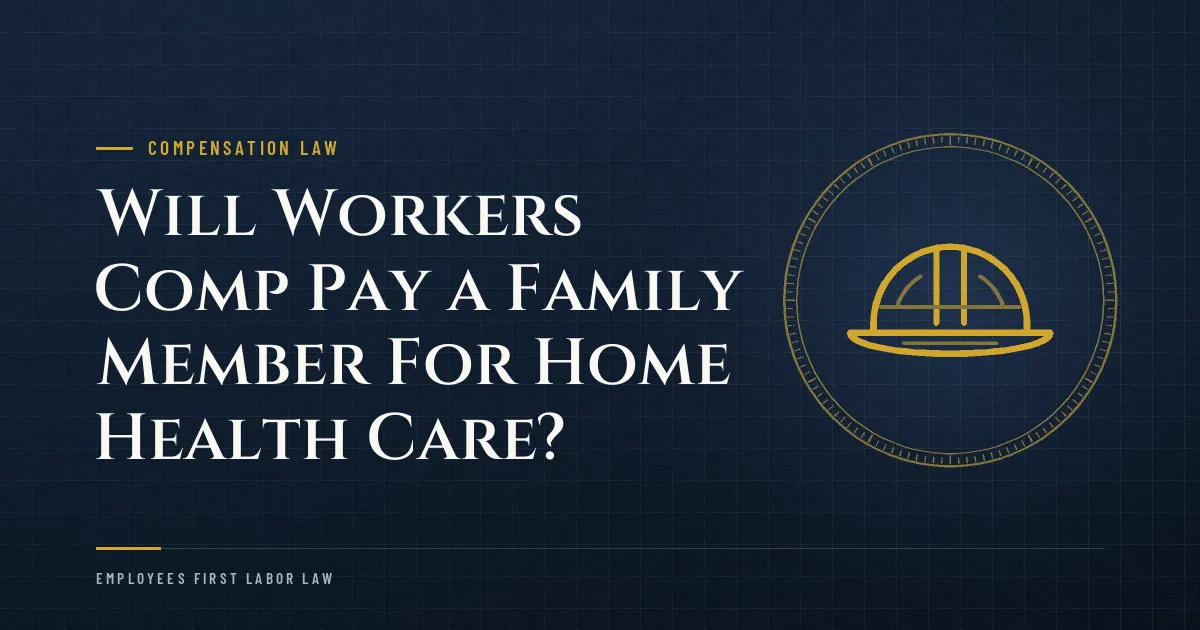 Will Workers Comp Pay a Family Member For Home Health Care?