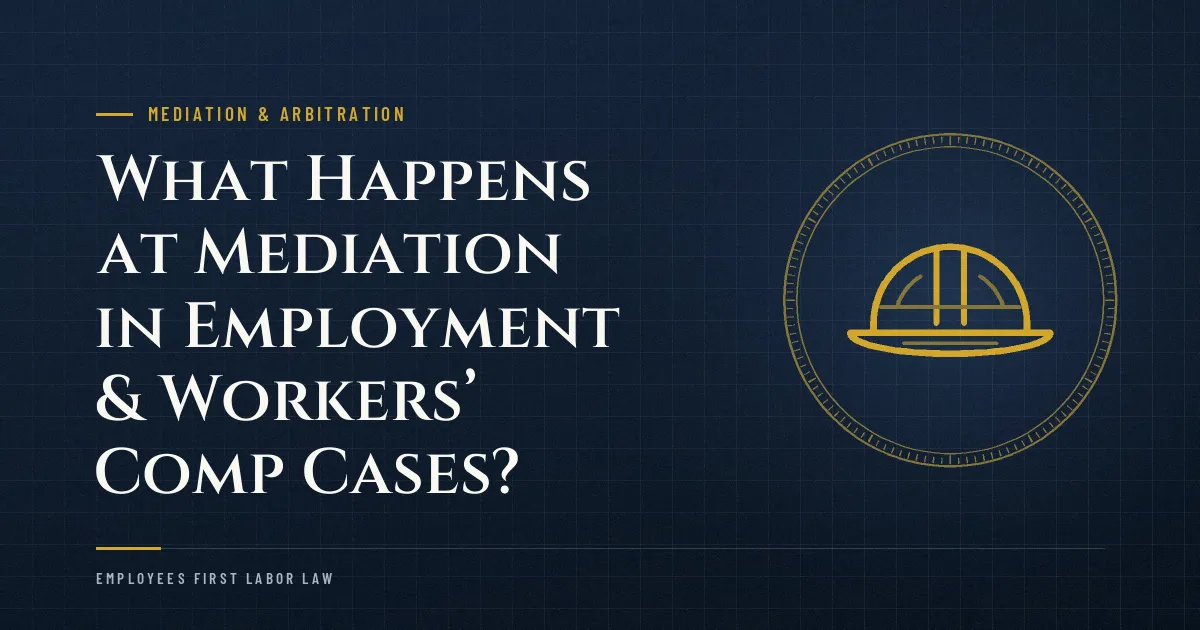 What Happens at Mediation in Employment & Workers’ Comp Cases?