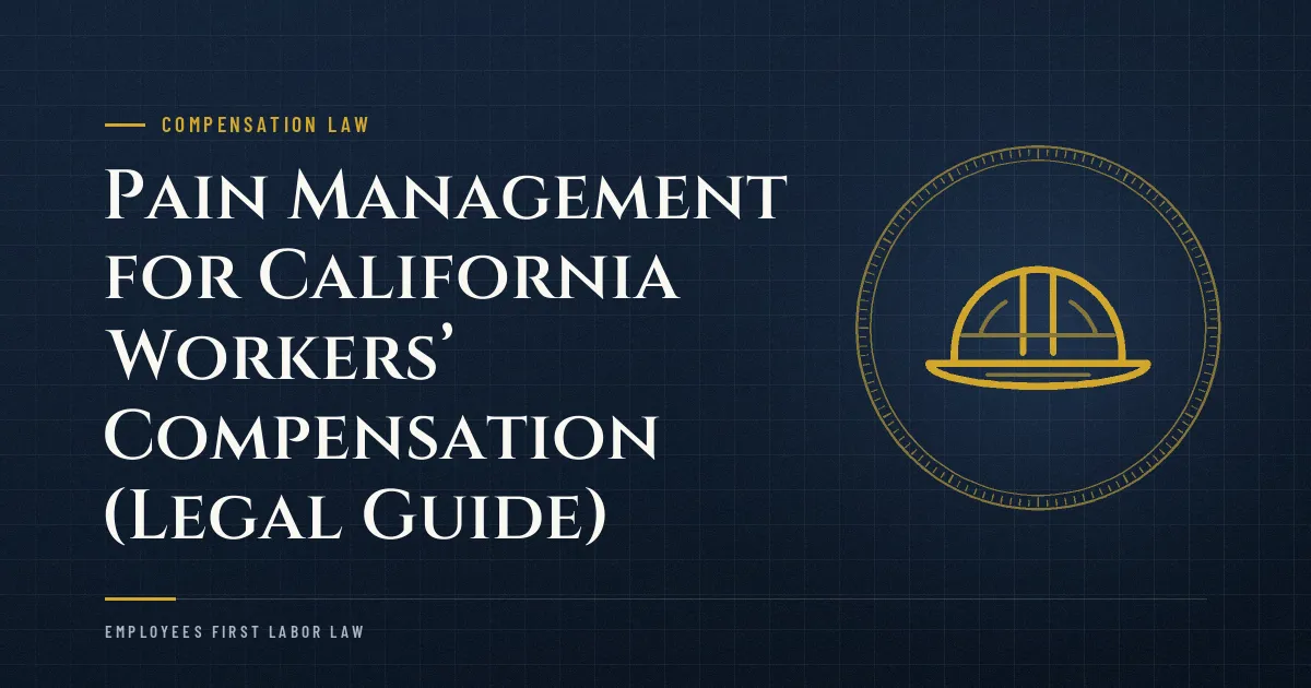 Pain Management for California Workers’ Compensation (Legal Guide)