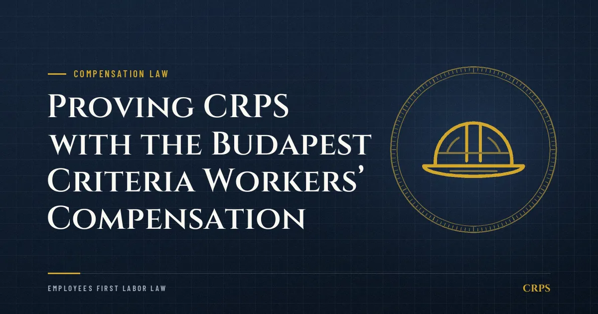 Proving CRPS with the Budapest Criteria Workers’ Compensation