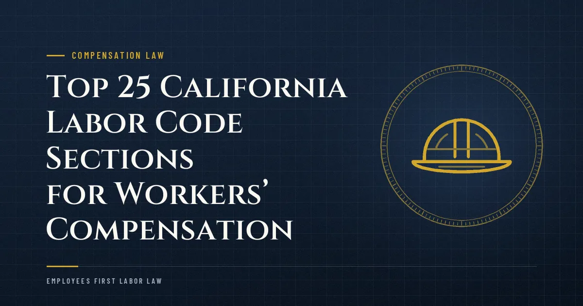Top 25 California Labor Code Sections for Workers’ Compensation