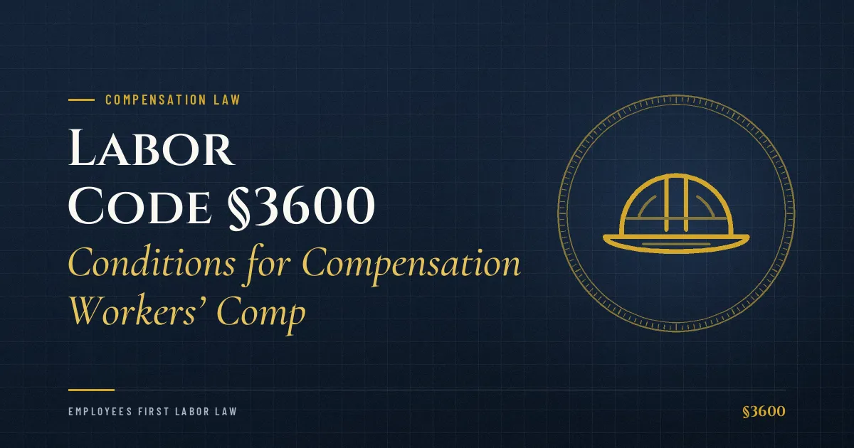 Labor Code §3600 – Conditions for Compensation Workers’ Comp