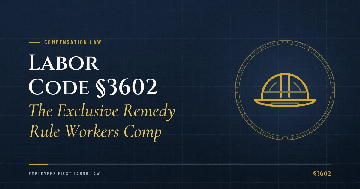 Labor Code §3602 – The Exclusive Remedy Rule Workers Comp