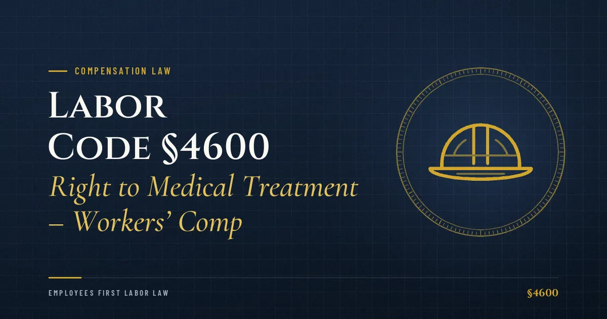 Labor Code §4600 – Right to Medical Treatment – Workers’ Comp