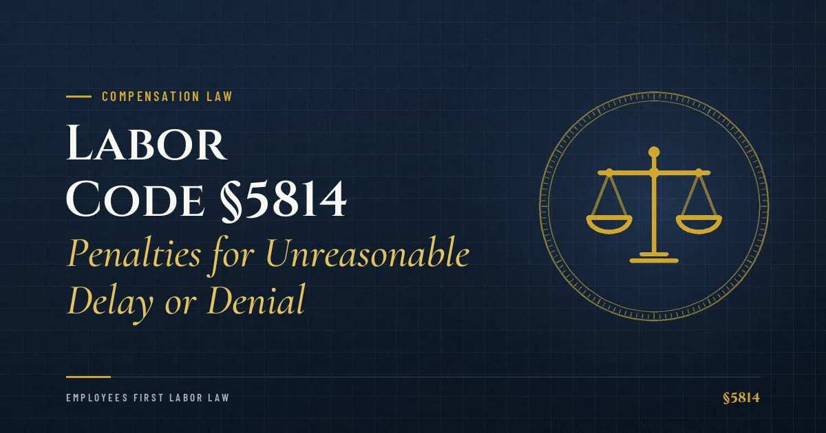 Labor Code §5814 – Penalties for Unreasonable Delay or Denial