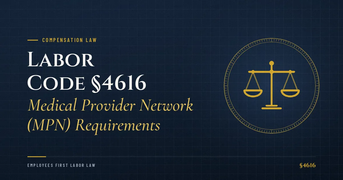 Labor Code §4616 – Medical Provider Network (MPN) Requirements