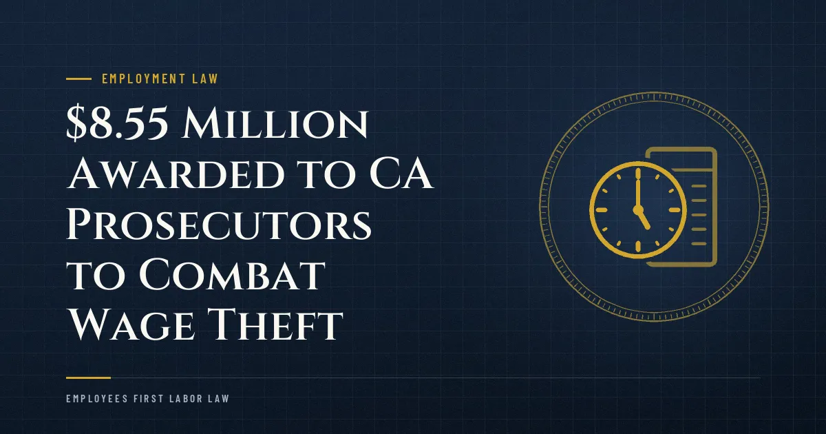 $8.55 Million Awarded to CA Prosecutors to Combat Wage Theft