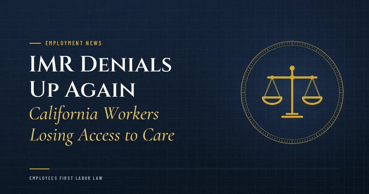 IMR Denials Up Again: California Workers Losing Access to Care