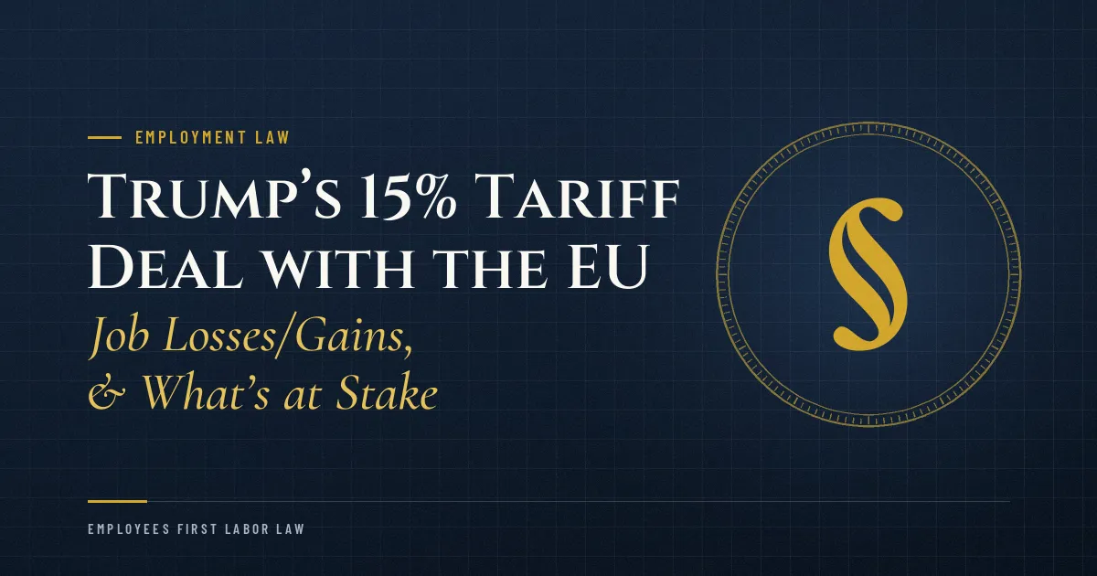 Trump’s 15% Tariff Deal with the EU: Job Losses/Gains, & What’s at Stake