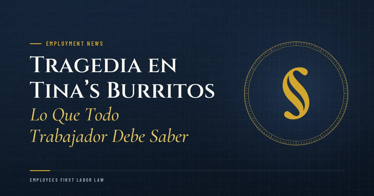Tragedia en Tina’s Burritos: Lo Que Todo Trabajador Debe Saber