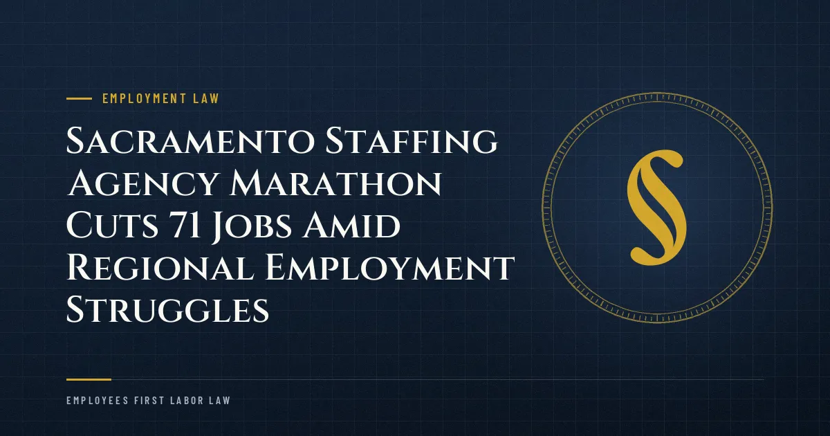 Sacramento Staffing Agency Marathon Cuts 71 Jobs Amid Regional Employment Struggles