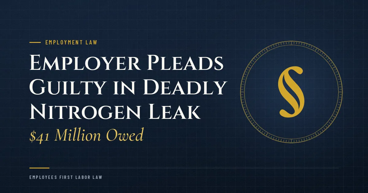 Employer Pleads Guilty in Deadly Nitrogen Leak: $41 Million Owed