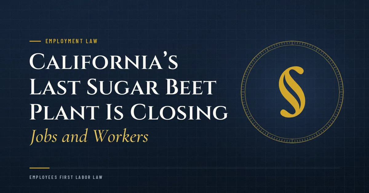 California’s Last Sugar Beet Plant Is Closing: Jobs and Workers