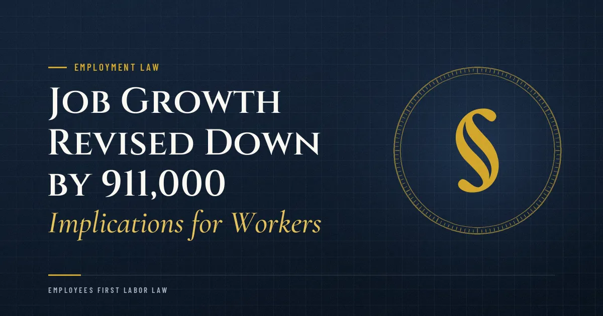 Job Growth Revised Down by 911,000: Implications for Workers
