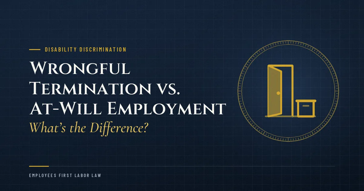 Wrongful Termination vs. At-Will Employment: What’s the Difference?