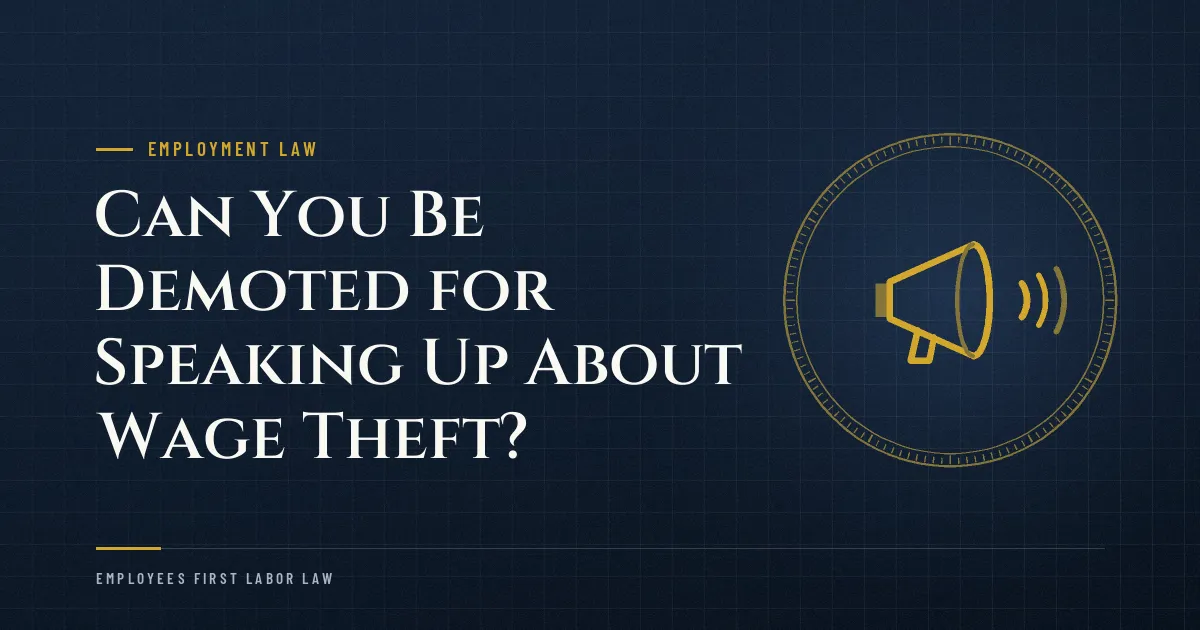 Can You Be Demoted for Speaking Up About Wage Theft?