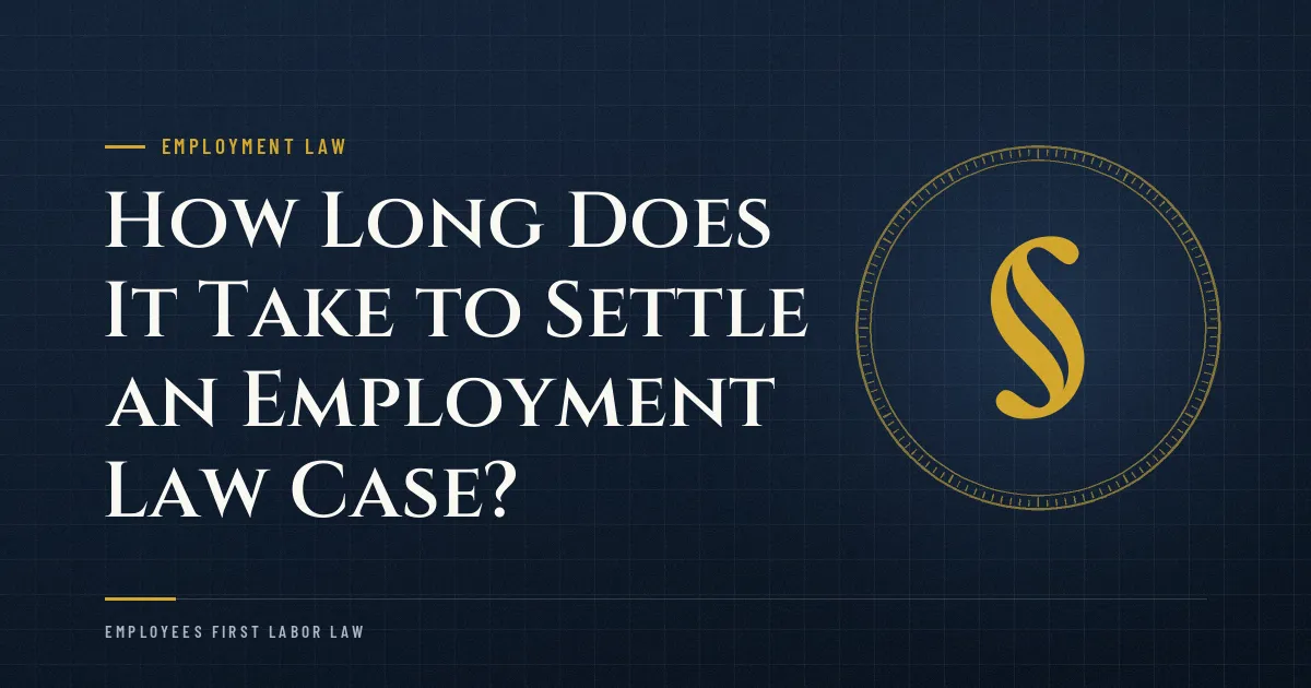 How Long Does It Take to Settle an Employment Law Case?