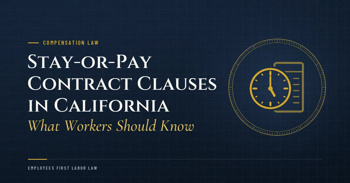 Stay-or-Pay Contract Clauses in California: What Workers Should Know