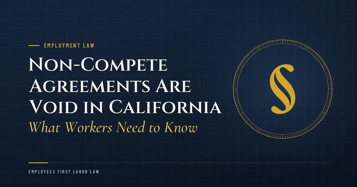 Non-Compete Agreements Are Void in California: What Workers Need to Know