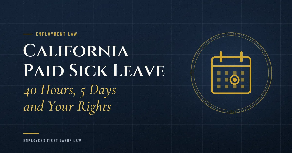 California Paid Sick Leave: 40 Hours, 5 Days and Your Rights