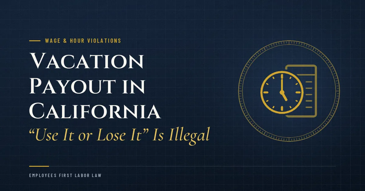 Vacation Payout in California: “Use It or Lose It” Is Illegal