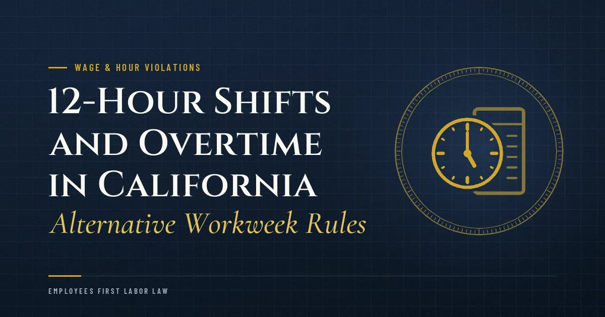 12-Hour Shifts and Overtime in California: Alternative Workweek Rules