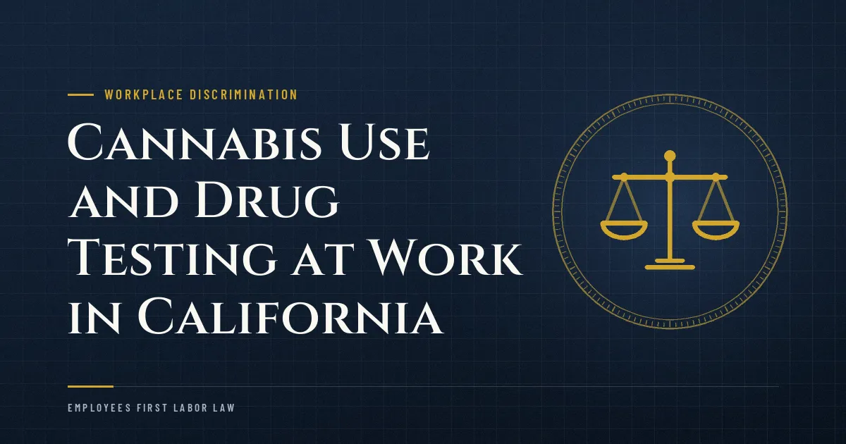 Cannabis Use and Drug Testing at Work in California