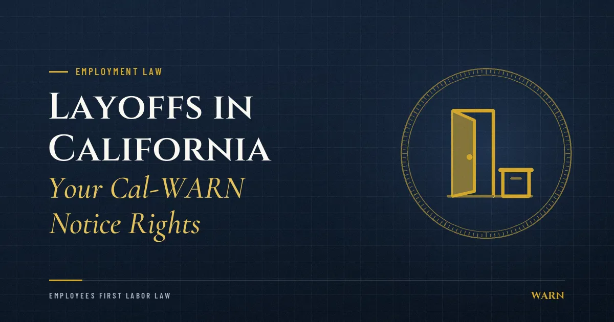 Layoffs in California: Your Cal-WARN Notice Rights