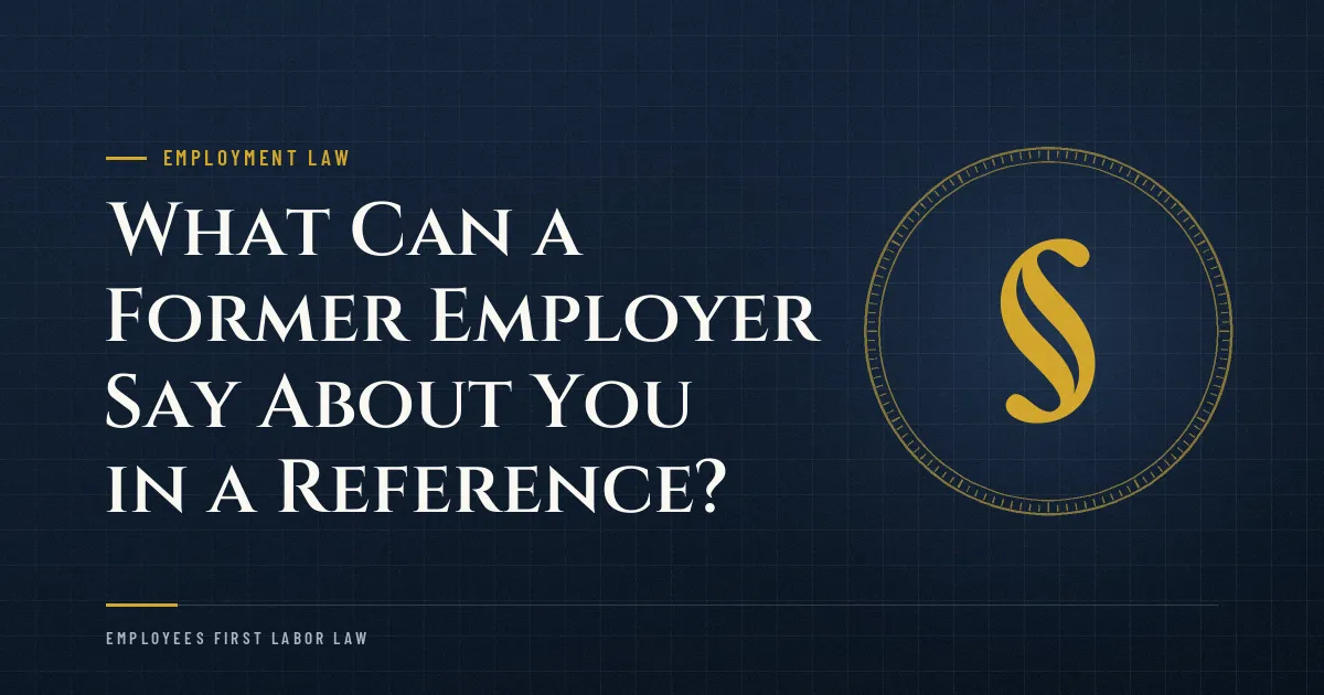 What Can a Former Employer Say About You in a Reference?