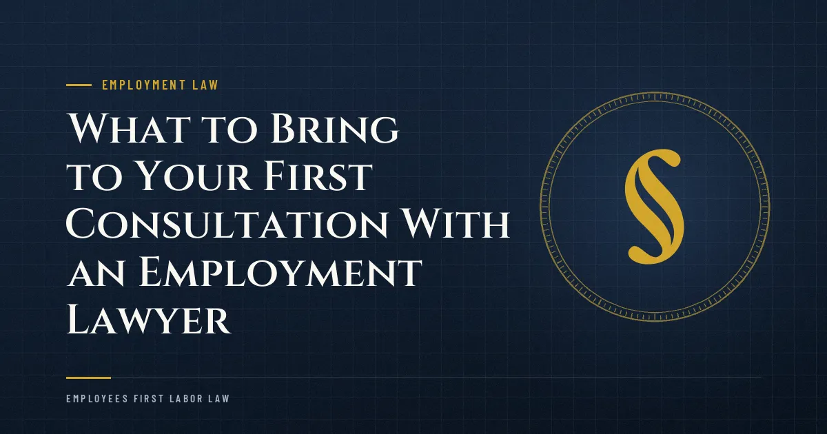 What to Bring to Your First Consultation With an Employment Lawyer